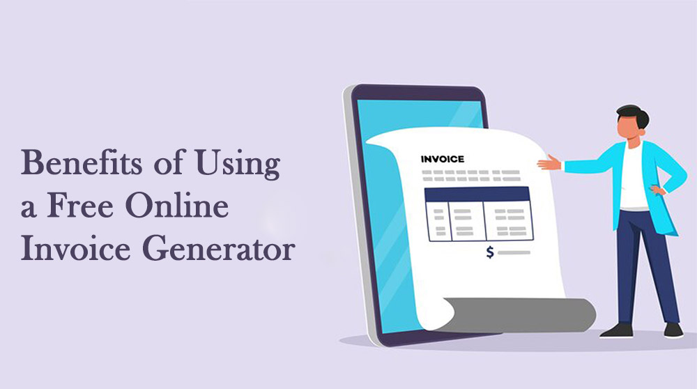 benefits-of-using-a-free-online-invoice-generator